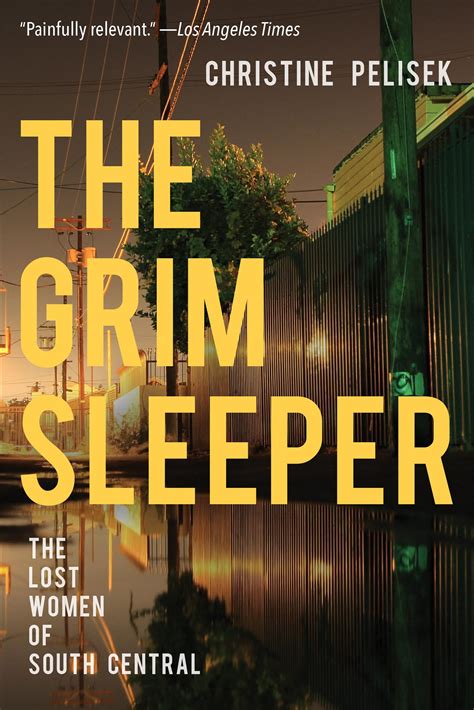 The Grim Sleeper The Lost Women Of South Central Pelisek Christine