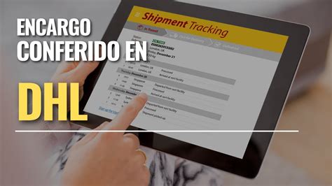 ENCARGO CONFERIDO EN DHL IMPORTACION EXPORTACION AGENCIA ADUANAL