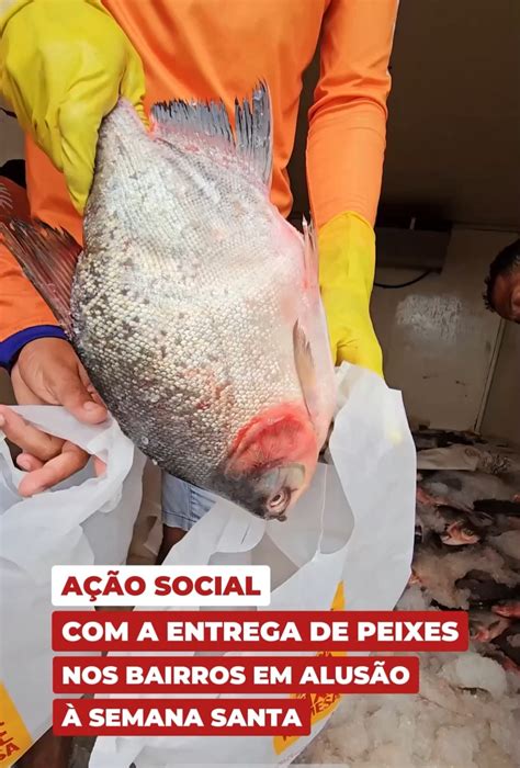 SEMANA SANTA Prefeito Zezildo Almeida Distribui 5 Toneladas De Peixes