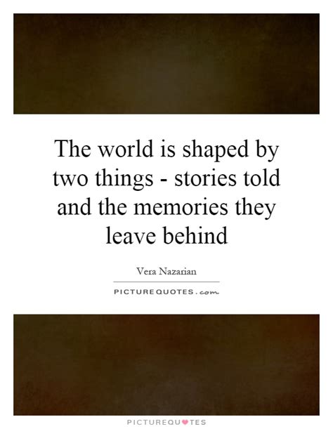 Quotes About Leaving Memories Behind 28 Quotes