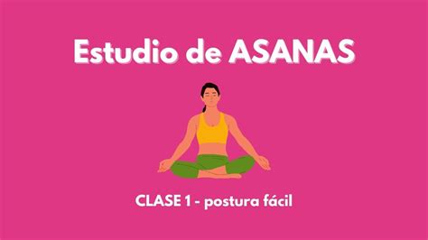 Estudio De Asana Posturas De Yoga Postura F Cil Sukhasana Youtube