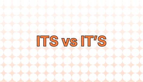 Its vs. It’s: What’s the Difference?