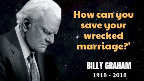 How Can You Save Your Wrecked Marriage Billy Graham Youtube