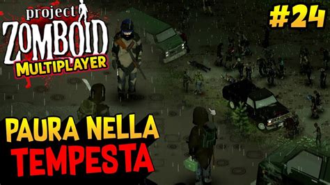 Paura Nella Tempesta Project Zomboid Rp Ita Ep Youtube