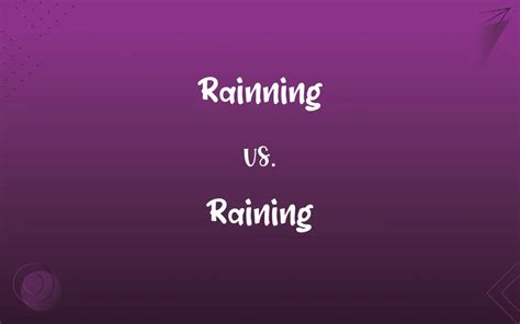 Rainning vs. Raining: Mastering the Correct Spelling