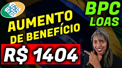 BPC LOAS AUMENTO DO BENEFICIO PARA R 1404 BPC LOAS AUMENTO DO