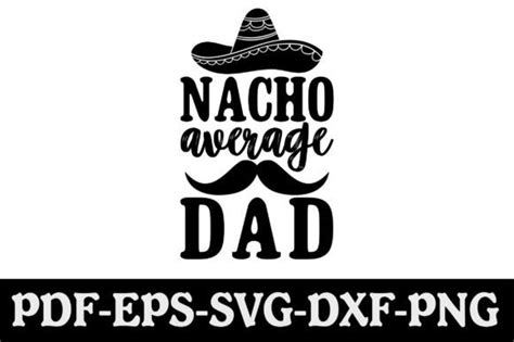 Nacho Average Dad Svg Graphic By Creativekhadiza Creative Fabrica