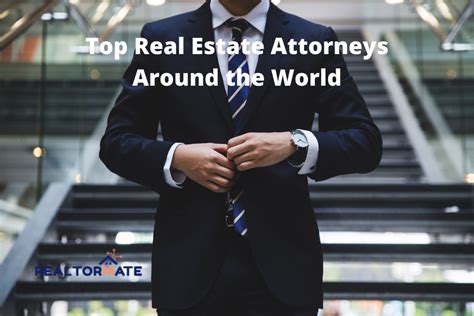 13 Top Real Estate Attorneys Around The World Realtormate