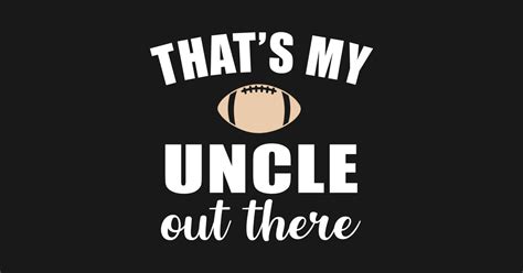 That S My Uncle Out There Football Uncle T Shirt Teepublic