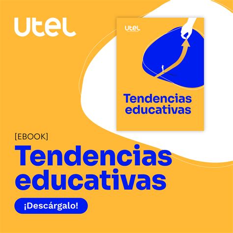 Tic Educativas On Twitter Rt Utel Las Tendencias Educativas