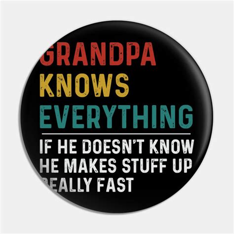 Grandpa Knows Everything T Shirt Funny Grandpa T Fathers Day T