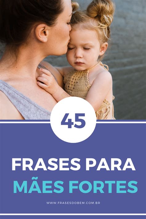 Frases Para Mães Fortes - Frases Para Mães Fortes | Frases sobre mae forte, Frases pra mae ...