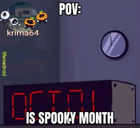 Is spooky month :) - Meme subido por Krima64 :) Memedroid