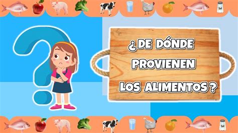 De Donde Provienen Los Alimentos Que Consumimos Para Niños Un Viaje