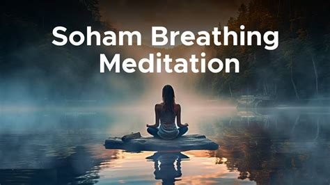 Soham Breathing Meditation Discover The Divine Connection Within