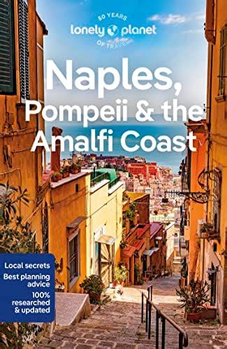 Lonely Planet Naples Pompeii The Amalfi Coast Perfect For Exploring