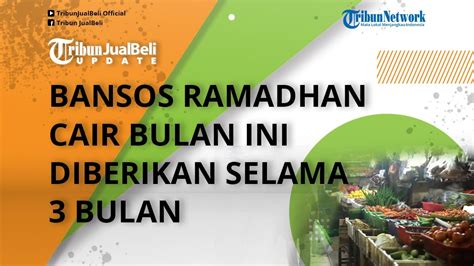 Siap Siap Bansos Ramadhan Cair Bulan Ini Bakal Diberikan Selama