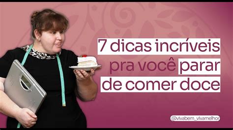 Dicas Incr Veis Pra Voc Parar De Comer Doce Youtube