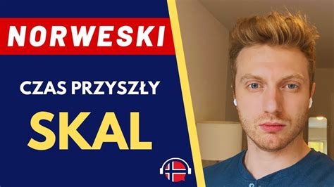 J Zyk Norweski S Owo Skal Podstawy Czasu Przysz Ego