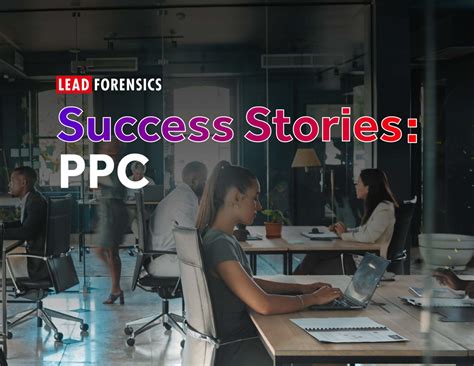 PPC Success Stories by Lead Forensics - Issuu