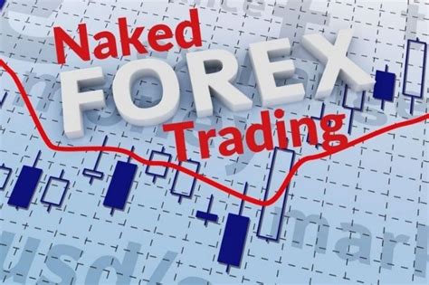 The Ultimate Explanation Of Naked Forex Trading Forex Trader Profit