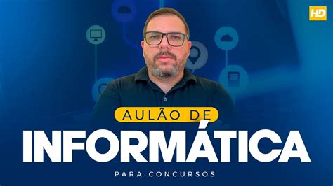 AULÃO DE INFORMÁTICA MICROINFORMÁTICA PROF LOURIVAL HD CURSOS