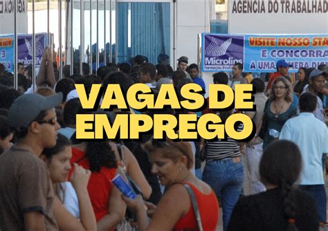 Sine Abre Centenas De Vagas De Emprego Confira Os Cargos Sal Rios E