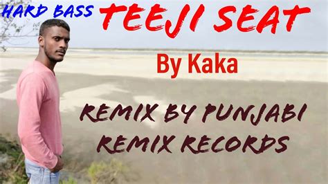 Teeji Seat Dhol Remix Kaka Punjabi Remix Records Teeji Seat