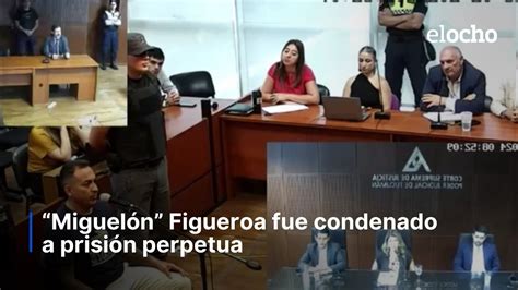 Miguel N Figueroa Fue Condenado A Pris N Perpetua Youtube