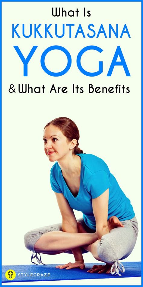 What Is Kukkutasana Yoga And What Are Its Benefits? | Ancient yoga ...