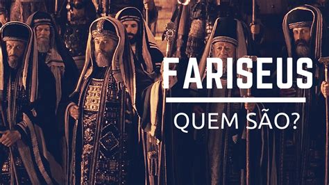 Quem Foi Os Fariseus