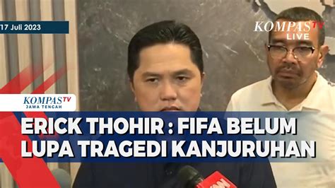 Erick Thohir FIFA Belum Lupa Tragedi Kanjuruhan YouTube