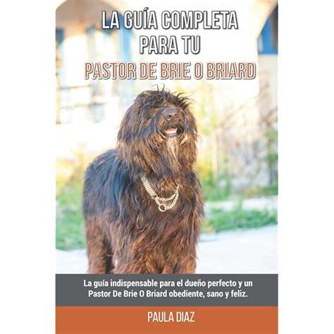 Buy La Guía Completa Para Tu Pastor De Brie O Briard La guía