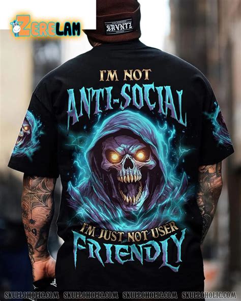 I M Not Anti Social I Am Just Not User Friendly Shirt Zerelam