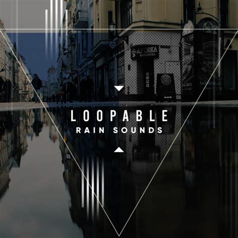 Loopable Rain Sounds To Loop Album By Rain Sounds Spotify