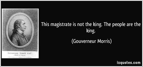 Gouverneur Morris Quotes. QuotesGram