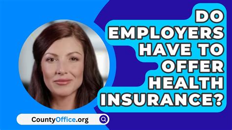 Do Employers Have To Offer Health Insurance Countyoffice Org Youtube