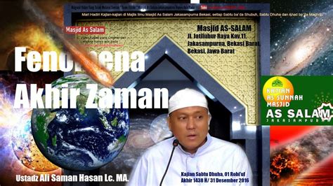 Fenomena Akhir Zaman Ustadz Ali Saman Hasan Lc Ma Masjid Assalam