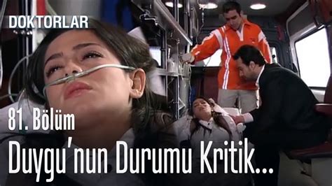 Duygu nun Durumu Kritik Doktorlar 81 Bölüm Dailymotion Video