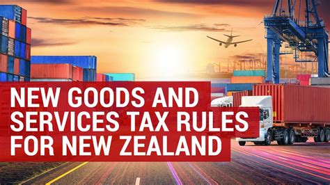 New Zealand Goods Services Tax Rules For Goods Imported Gst