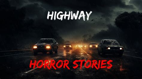 4 Scary TRUE Highway Horror Stories YouTube