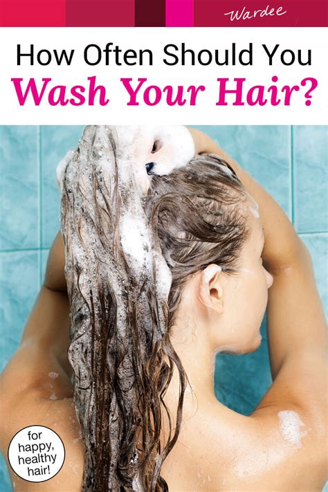 How Often Should You Wash Your Hair Wardee