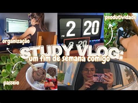 Minha Rotina Em Um Fim De Semana Study Vlog Planejamento Passeio