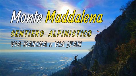 Via Marina E Via Jean Sentieri Alpinistici Monte Maddalena Youtube