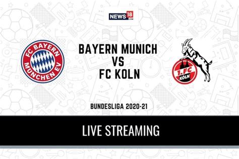 Bundesliga 2020 21 Bayern Munich Vs Fc Koln Live Streaming When And