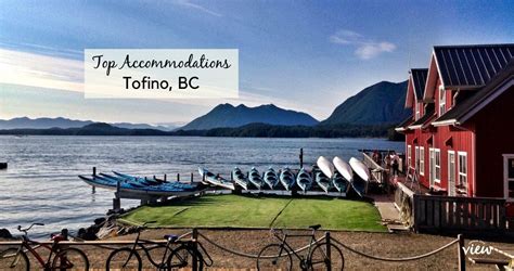Top Tofino Accommodations on Vancouver Island: Your Guide to the Best ...