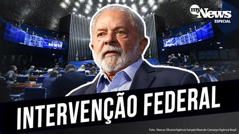 Senado vota decreto de Lula que autoriza intervenção federal na