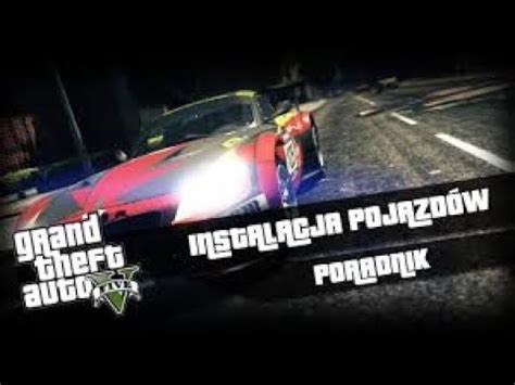 Poradnik 1 Jak Wgrac Auto Samochod Do Grand Theft Auto V YouTube