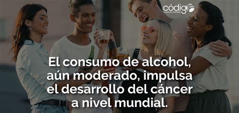 El Consumo De Alcohol A N Moderado Impulsa El Desarrollo Del C Ncer A