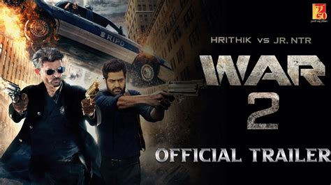 War 2 Official Trailer Hrithik Roshan Jr Ntr Siddharth Anand